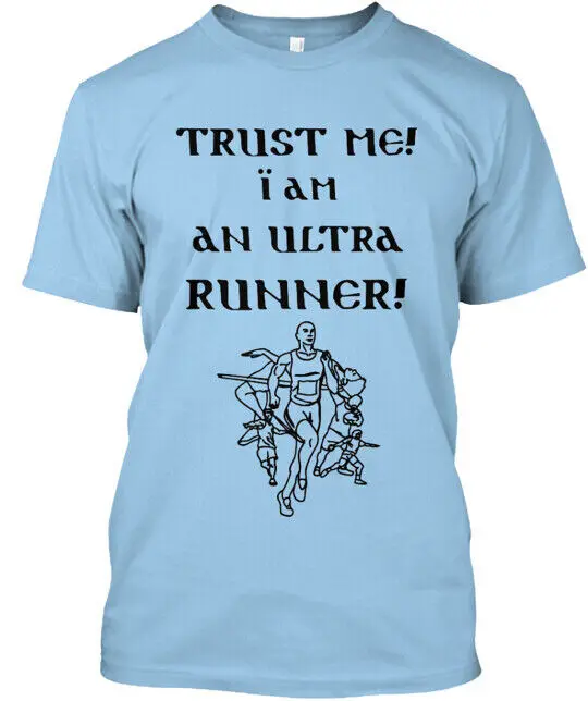 You Are Ultra Marathon Runner T-shirt Made in the USA Size S to 5XL