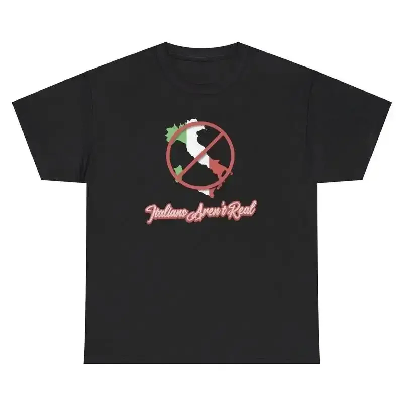 Italians Aren t Real T Shirt Funny Y2K Italy Joke Sarcastic Dumb Humor Gift Tee