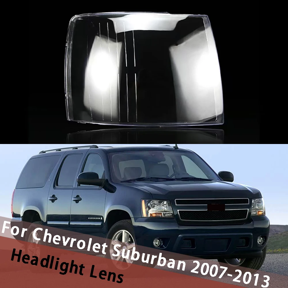 

For Chevrolet Suburban 2007-2013 Car Headlight Lens Cover Transparent Lampshade Housing Headlamp Shell Plexiglass Replace