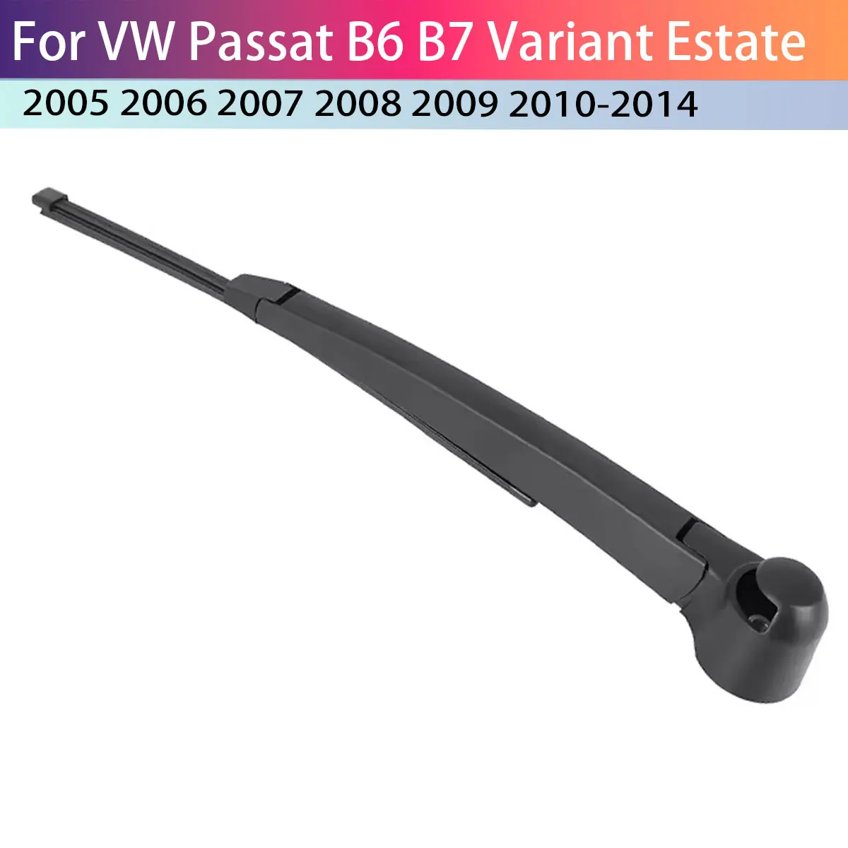 Car Rear Windshield Wiper Arm and Blade for VW Passat B5 B6 and B7 2005 -2014 Seat Leon MK2 Car Window Windscreen Wiper