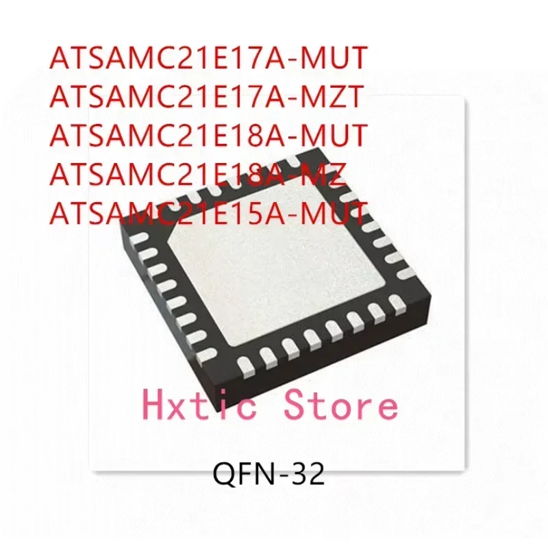 

10 шт. ATSAMC21E17A-MUT ATSAMC21E17A-MZT ATSAMC21E18A-MUT ATSAMC21E18A-MZ ATSAMC21E15A-MUT QFN-32