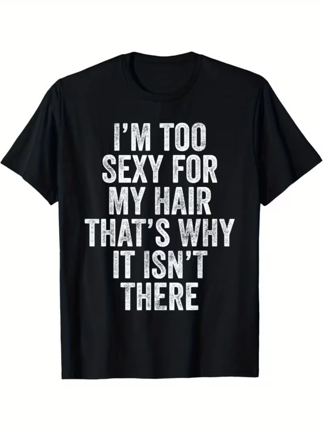 T-shirt humoristique pour hommes chauves, T-shirt à manches courtes avec la citation « My Hair Is Too Sexy » |   Col rond décontracté, adapté à toutes les saisons
