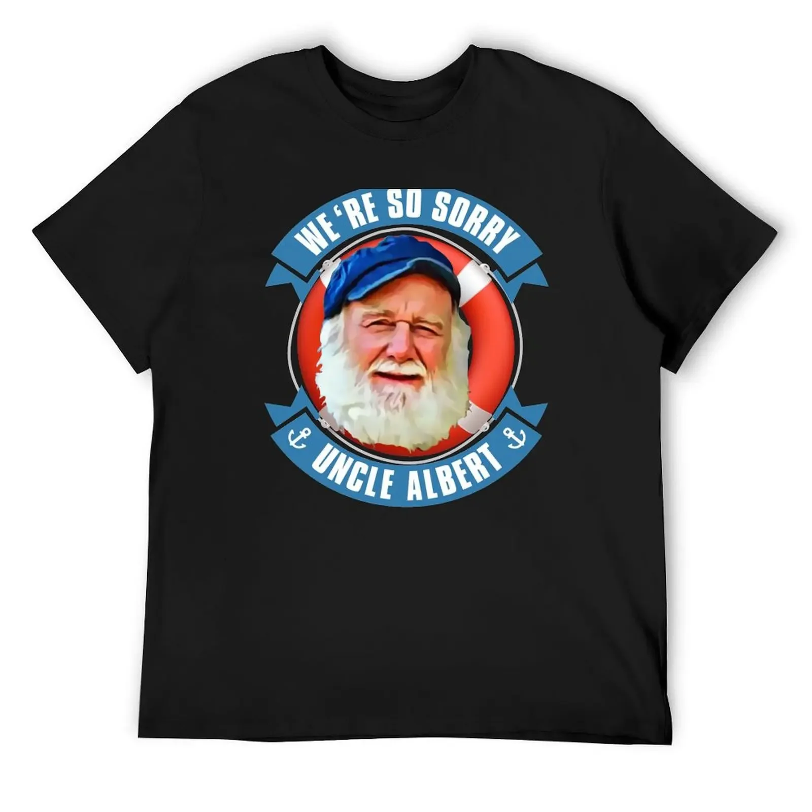 We' re So Sorry Uncle Albert T-Shirt street wear oversizeds Men's t-shirts