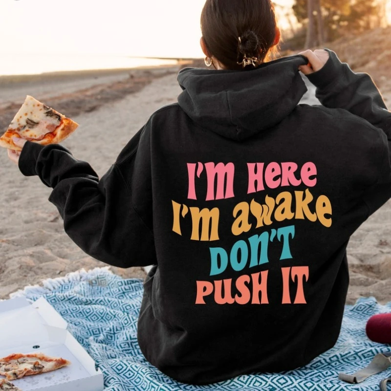 I'm Here I'm Awake Don't Push It Hoody Coffee Lover Shirt Trink-Sweatshirt Alkohol-Liebhaber-Pullover Trendiges Geschenk für coole Freunde