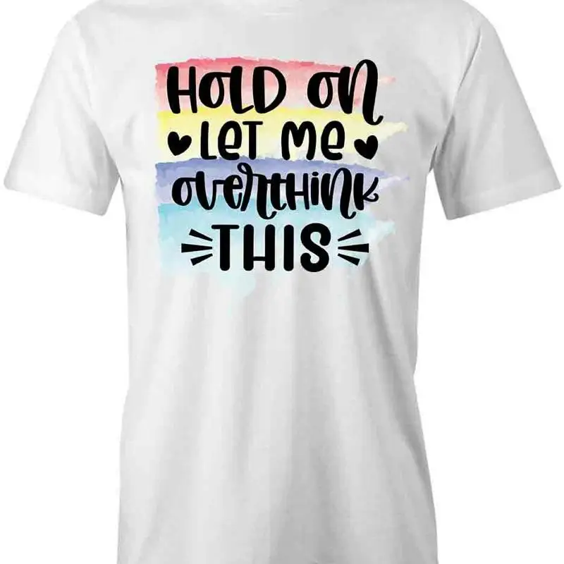 

OVERTHINK THIS T Shirt d Cotton CLOTHING QUOTE S1WCA434