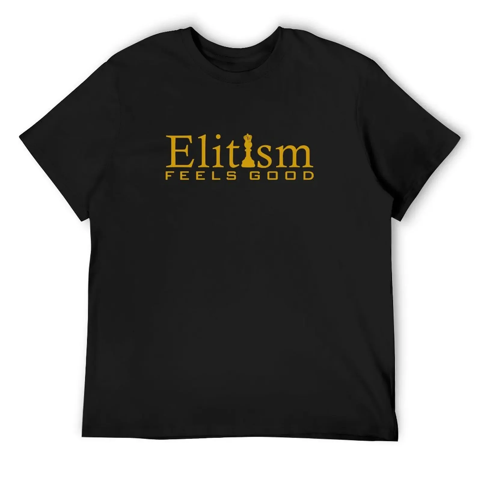 

Elitism feel good T-Shirt anime shirt custom shirt cheap stuff kawaii clothes shirts men
