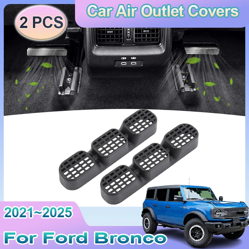 

For Ford Bronco 2021 2022 2023 2024 2025 Air Outlet Cover Rear Under Seat Conditioner Vent Grilles Car Exhaust ABS Accessories