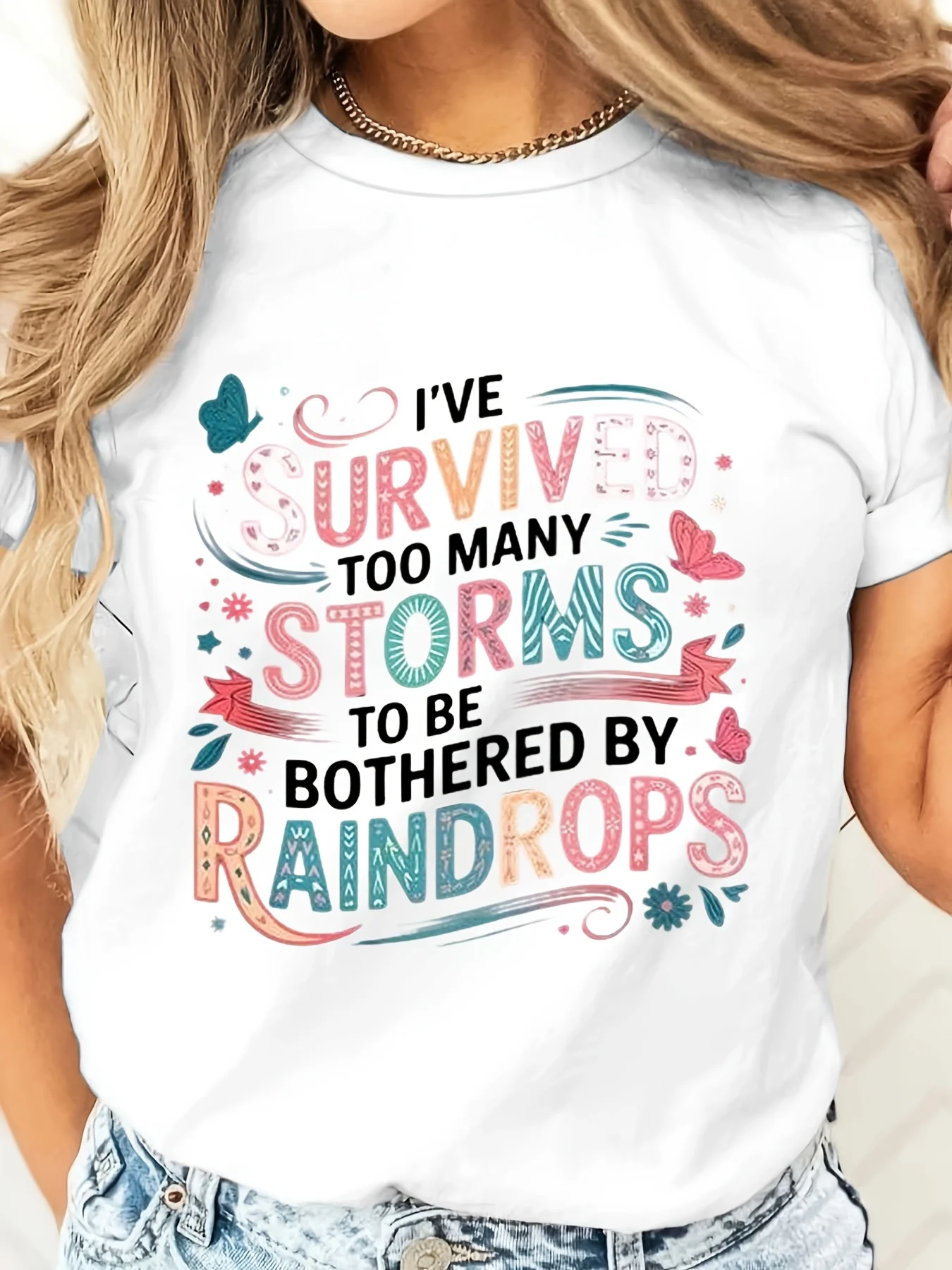 Ive Survived Too Many Storms To Be Bothered By Raindrops Graphic Tee, Inspirational Quote Shirt, Motivational Daily Wear