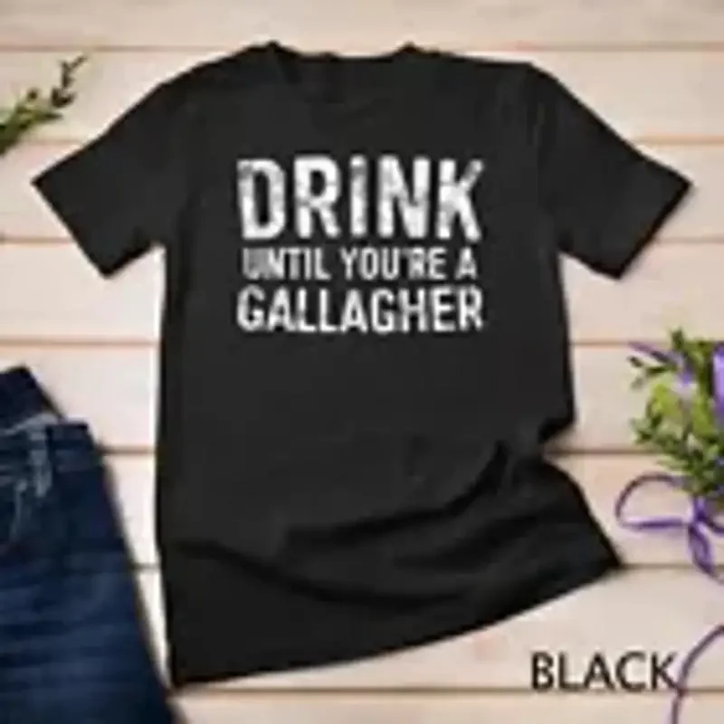 Drink Until You re A Gallagher T Shirt St Patricks Day Gift Unisex T shirt