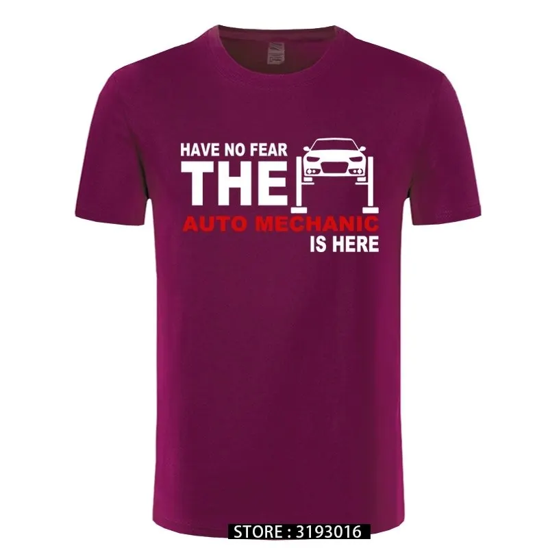 Have no fear The Auto Mechanic Is Here T Shirts Short Sleeve Cotton T-shirt Fix Car Men Clothing Tees Fast Ship EU Size