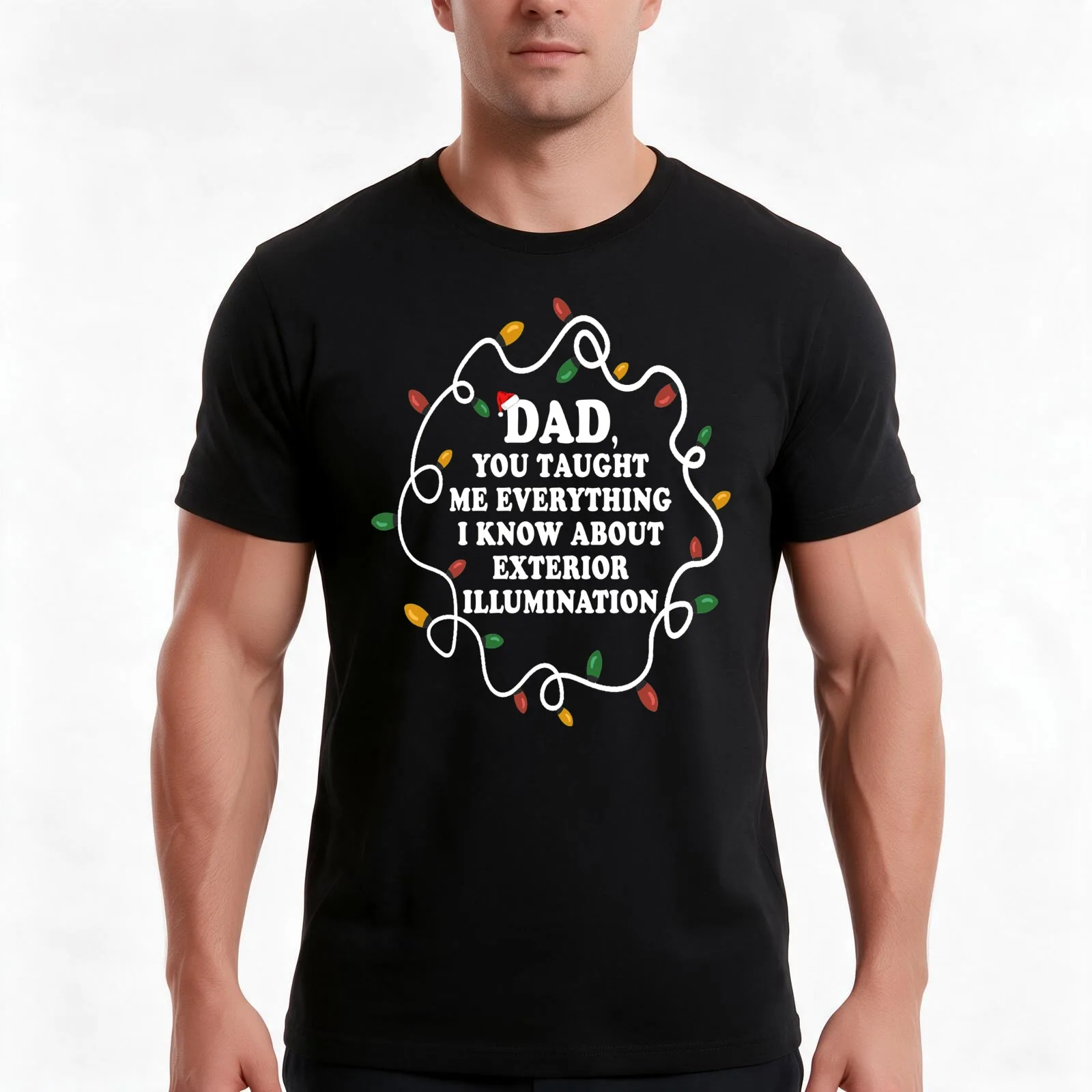 Dad You Taught Me Everything I Know About Exterior Illuminations T-Shirt, Summer Casual Cotton Tee, Oversized Streetwear Tops