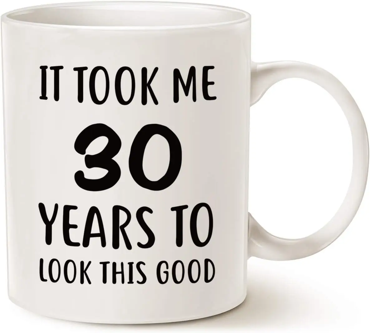Funny Birthday Coffee Mug, It Took Me 30 Years to Look This Good Best 30th Birthday Gifts for Family Cup 320ml 11oz