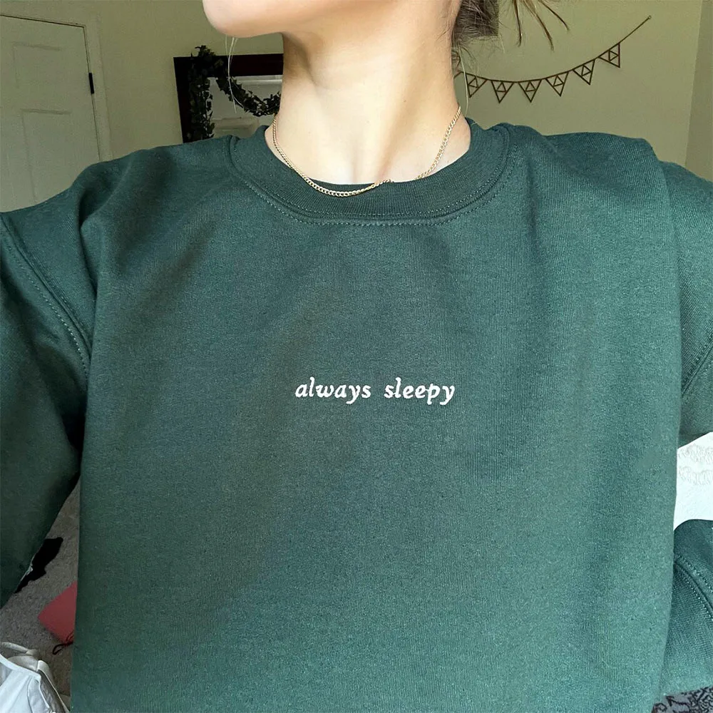 Always Sleepy Letters Embroidered Female Funny Sweatshirts Loose Cotton Thick Crewneck Pullover Long Sleeve Casual Jumpers