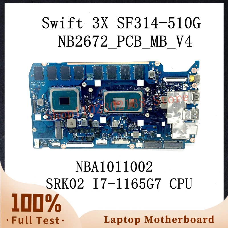 

NB2672_PCB_MB_V4 NBA1011002 W/ SRK02 I7-1165G7 CPU Mainboard For Acer Swift 3X SF314-510G Laptop Motherboard 16GB 100% Tested OK