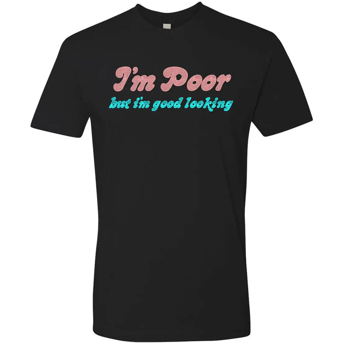 I'm Poor But Good Looking Men's Tee Shirt Retro Vanner Chopper Novelty 70's