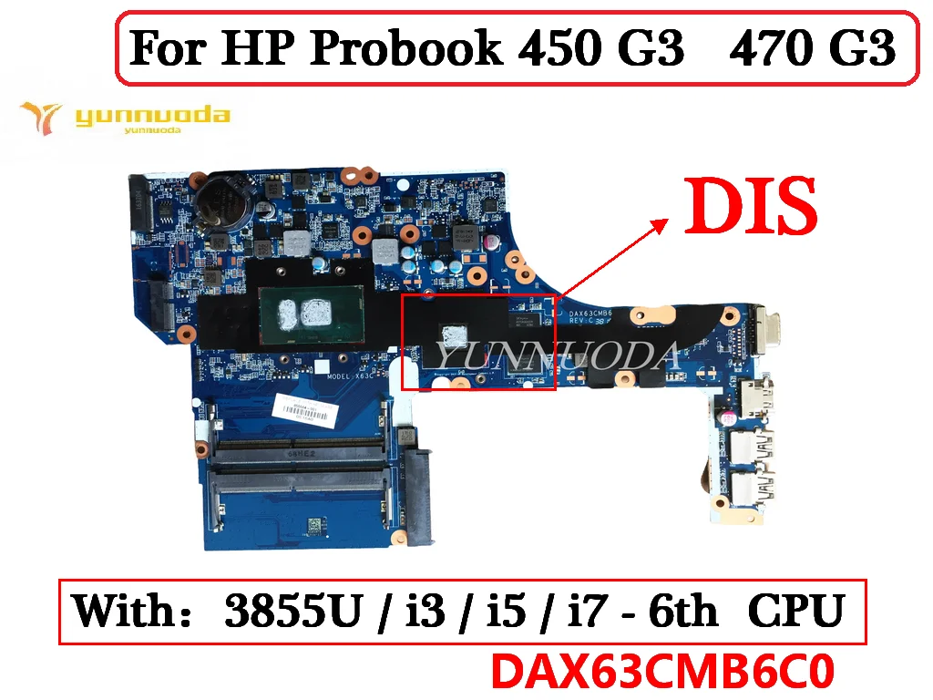 

DAX63CMB6C0 DAX63CMB6D0 For HP Probook 450 G3 470 G3 Laptop Motherboard With 3855U I3 I5 I7 CPU UMA DIS DDR4 100% Tested