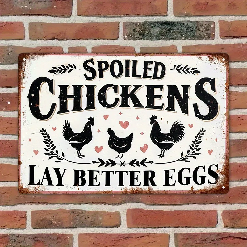 1pc Funny Vintage Aluminum Sign, High-Quality Metal | Spoiled Chickens Lay Better Eggs, Humorous Farmhouse Decor