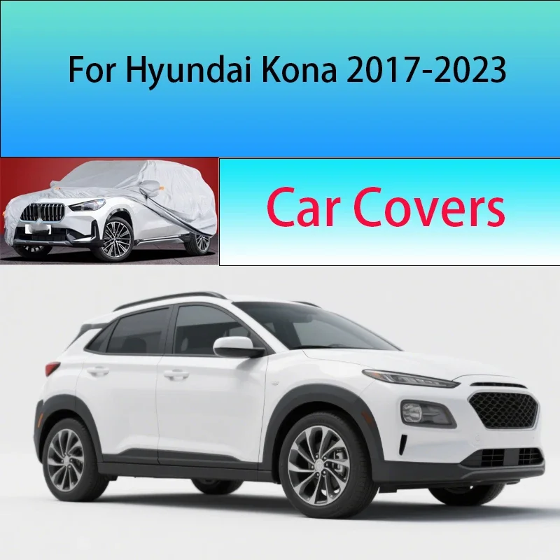 

For Hyundai Kona 2017-2023 Car Cover Outdoor Sun Shade Rain Snow Dust Frost Resistant Anti-UV Cover Car cover protection