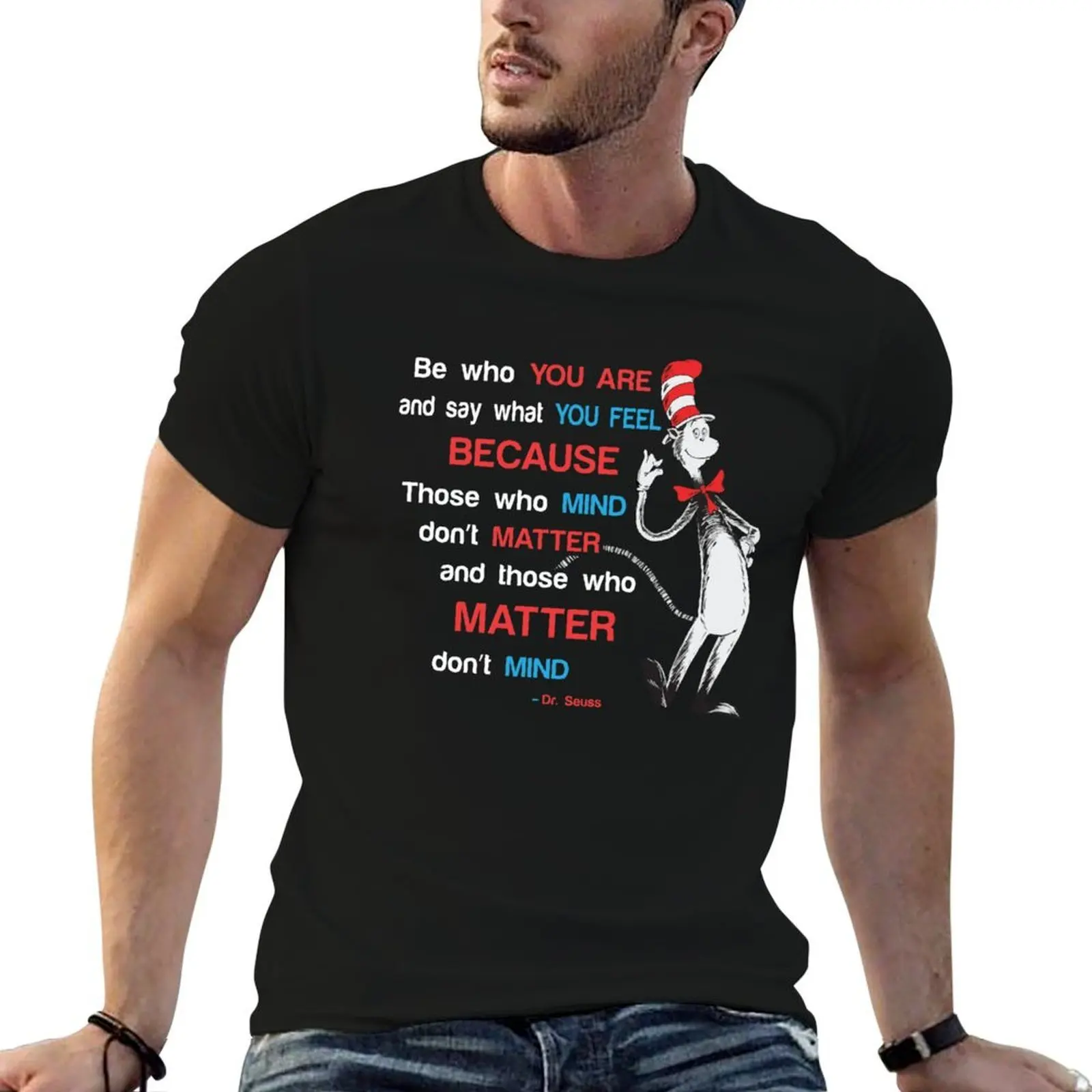 Those Who Mind Don't Matter And Those Who Matter Don't Mind GIft T-Shirt boys whites baggy shirts mens funny t shirts