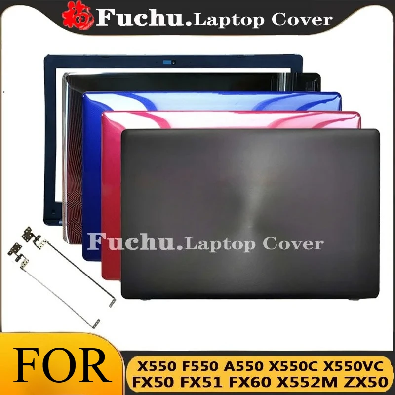NEW Laptop Back Cover/Front Bezel/Hinges For ASUS X550 F550 A550 X550C X550VC FX50 FX51 FX60 X552M ZX50 K550L Y581C F550L A550J