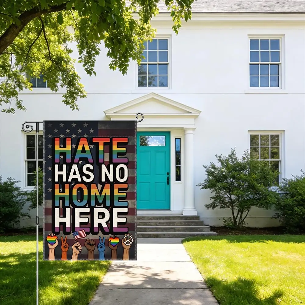Hate Has No Home Here Double-Sided Political Garden Flag for Outside Decor Parade Yard Sign, Pride Month Anti Hate House law zzo