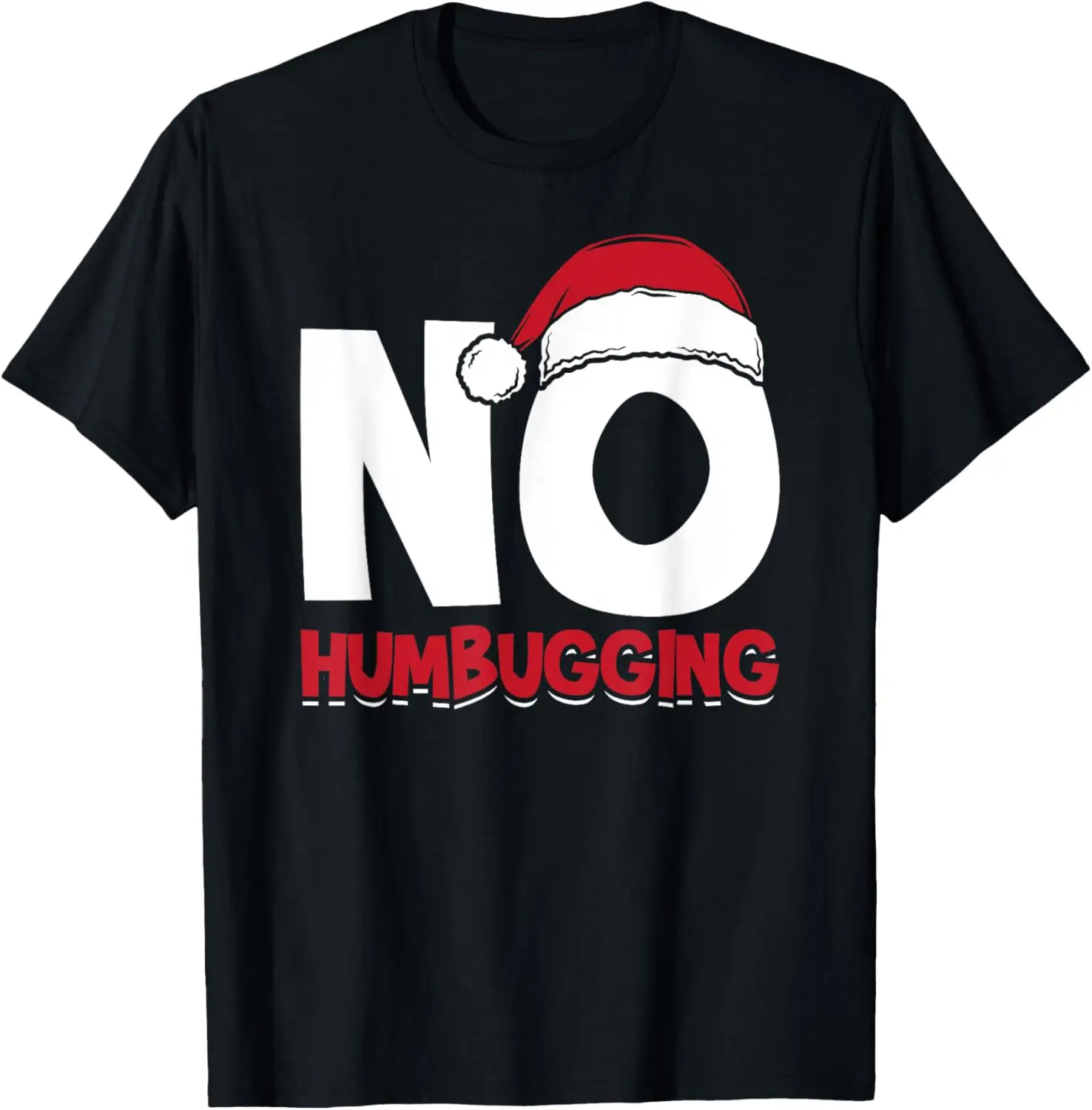 No Humbugging Santa Hat Anti Christmas Grumpy Grouch Costume T-Shirt