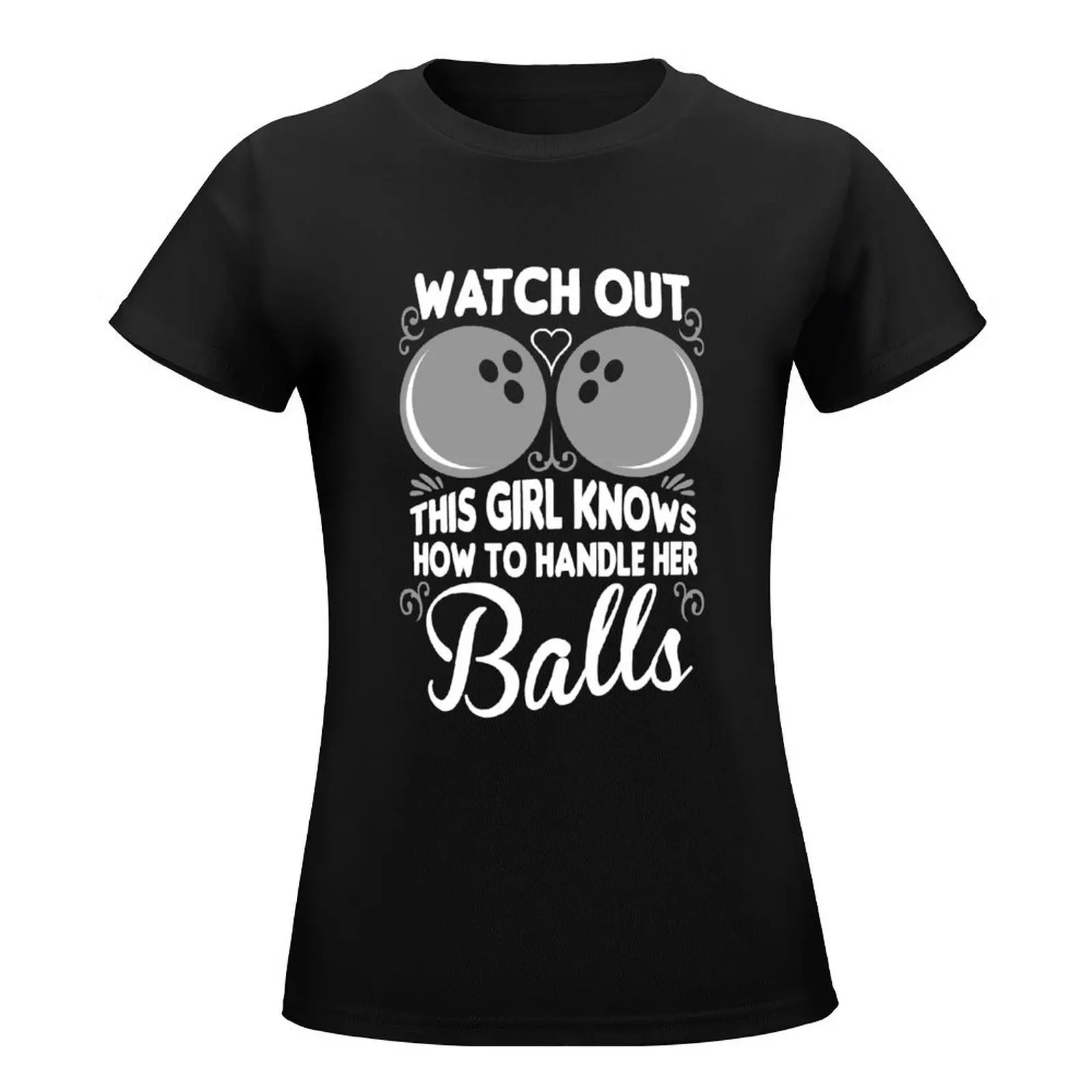 This girl know how to handle her bowling balls T-Shirt quick drying blanks t-shirts for Women loose fit