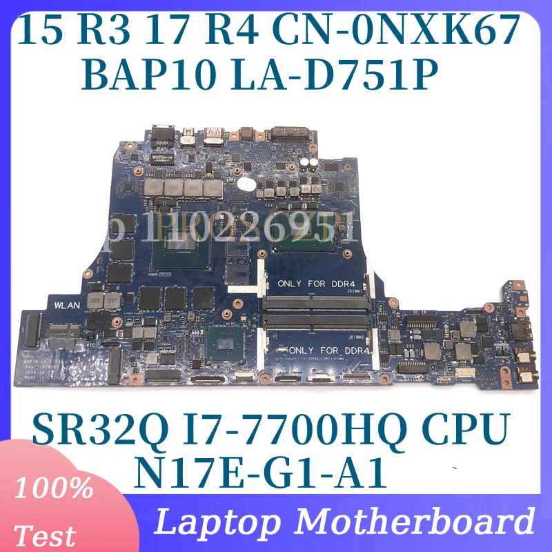 

CN-0NXK67 0NXK67 NXK67 With SR32Q I7-7700HQ CPU For DELL 15 R3 17 R4 Laptop Motherboard LA-D751P N17E-G1-A1 100% Tested Good