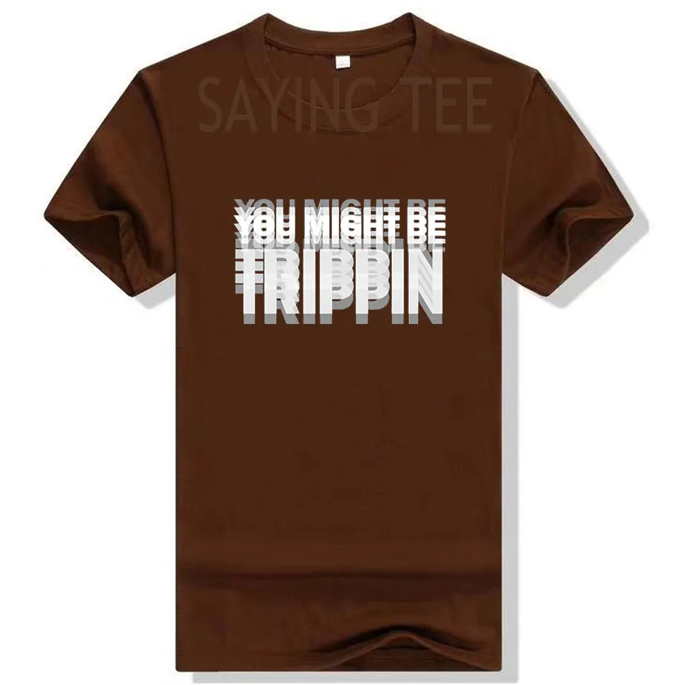You Might Be Trippin T-Shirt – lustiges psychedelisches Humor-Unisex-Spruch-T-Shirt, Y2k sarkastische Witzbuchstaben bedruckt, Trippin Herrenkleidung – Detail 15