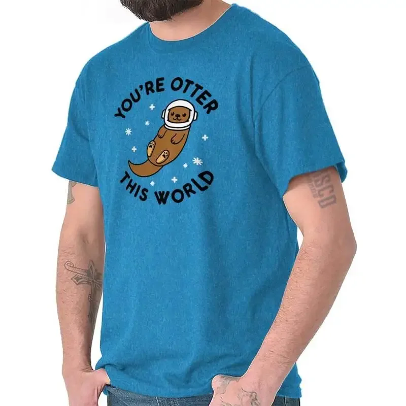Funny Animal Pun You re Otter This World Womens or Mens Crewneck T Shirt Tee