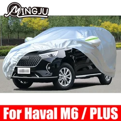 For Haval M6 PLUS 2022 2023 2024 Accessories Car Covers Size Outdoor Full Auot Cover Sun UV Snow Dust Resistant Protection Cover