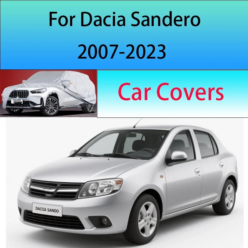 

For Dacia Sandero 2007-2023 Car Cover Outdoor Sun Shade Rain Snow Dust Frost Resistant Anti-UV Cover Car cover protection