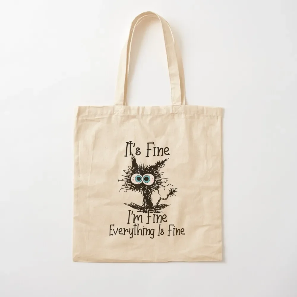 It's Fine I'm Fine Everything Is Fine Funny cat Tote Bag canvas tote bags Candy bags foldable reusable bag shopper bags