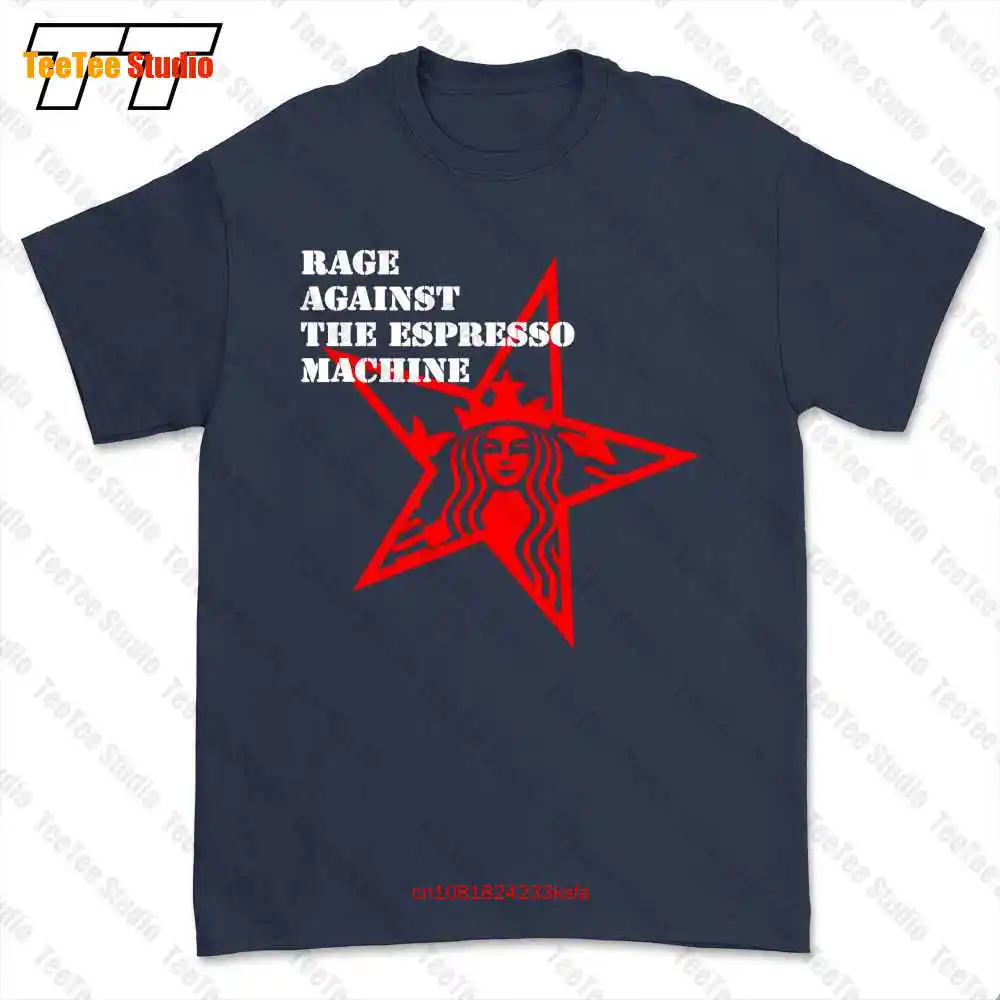 Rage Against The Espresso Machine T-shirt Tee MAUA