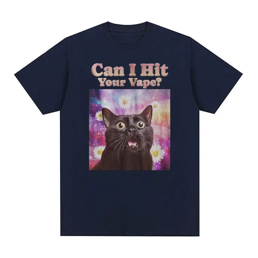 Funny Can I Hit Your Vape Cat Meme T Shirts Men Women Casual Vintage Short Sleeve T-shirt Fashion Humor Tops 100% Cotton T Shirt