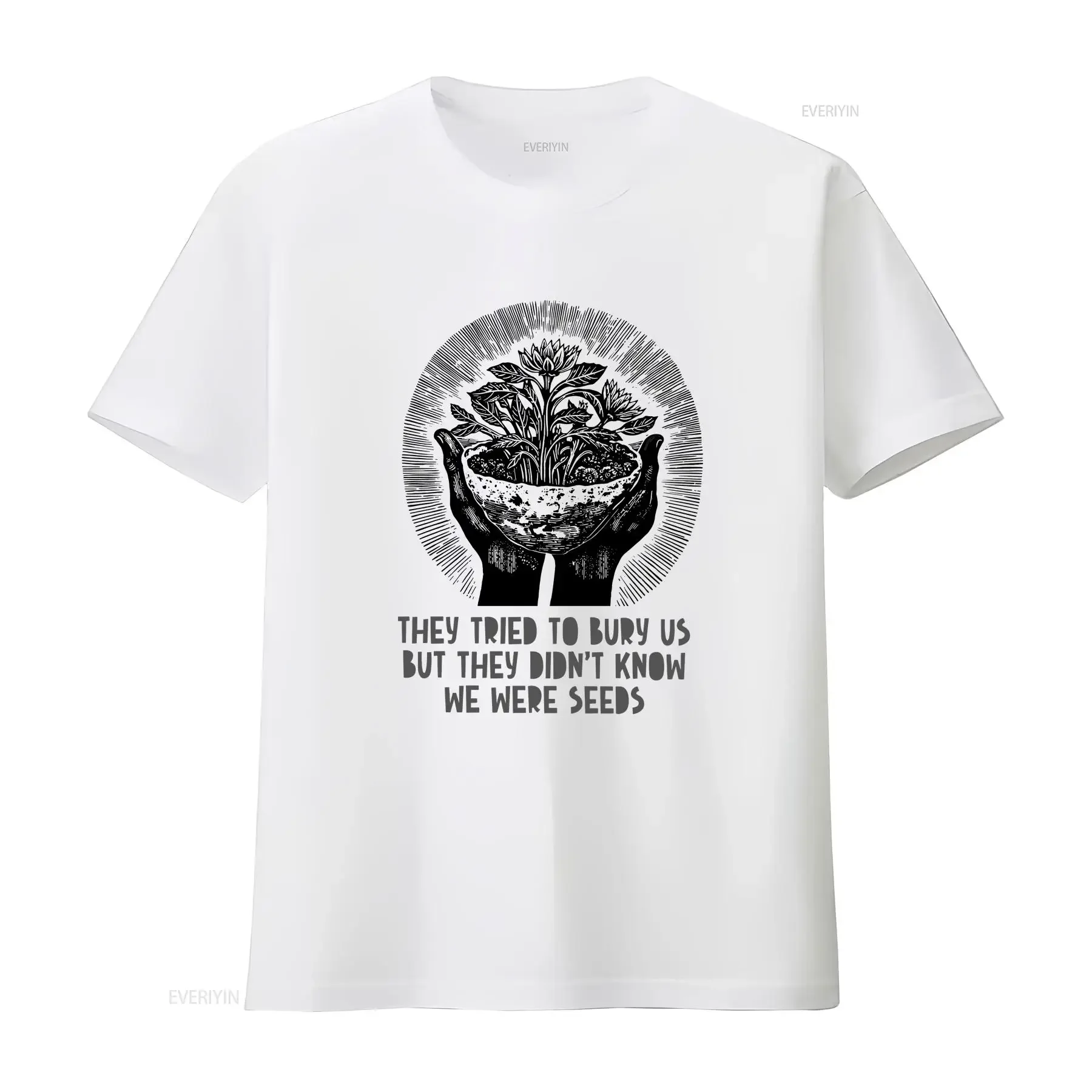 They Tried To Bury Us But Didn't Know We Were Seeds T shirt Social Justice Marganalized Quote BLM Feminist vintage Washed