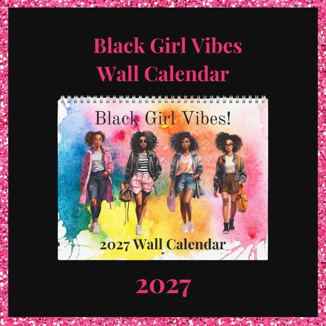 2027 Wall Calendar with Afrocentric Self Love Theme, 11 Inch Matte or 14 Inch Glossy Monthly Hanging Calendar, Colorful Art
