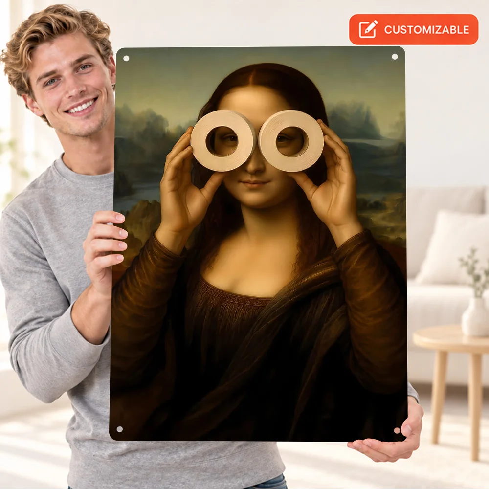 Mona Lisa Wearing Toilet Paper Binoculars Humor Aluminum Poster Customized Metal Sign Graphic Wall Art For Bathroom Friend Gift