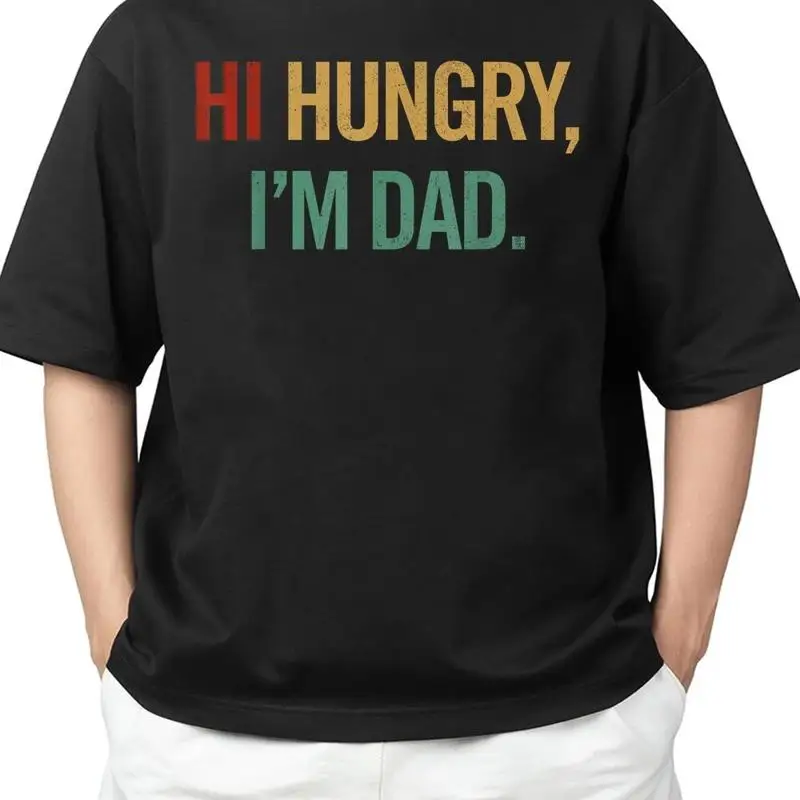 

Hi Hungry I'm Dad Funny Father's Day Dad Joke for Adult S-4XL T-Shirt