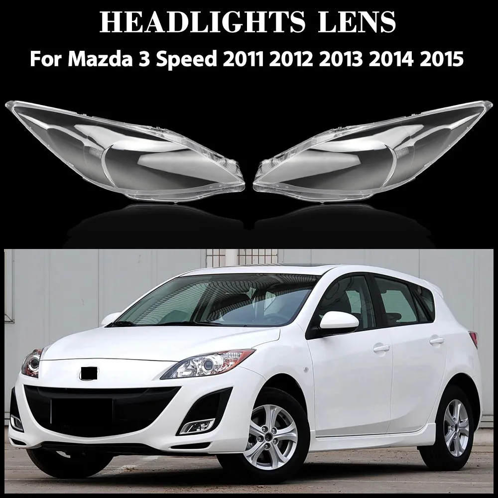 For Mazda 3 Speed 2011 2012 2013 2014 2015 Headlight Shell Transparent Lampshade Cover Headlamp Plexiglass Original Lampshade