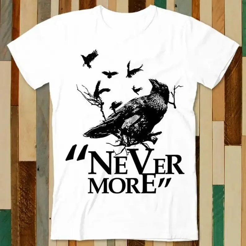 

Nevermore Edgar Allen Poe The Raven T Shirt Adult Unisex Men Women Retro Design Tee Vintage Top A4977