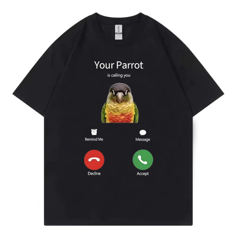 Your Parrot Is Calling You Meme T‑Shirt Men Women Summer Casual Short Sleeve Graphic Tee Harajuku Streetwear Parrot Bird Lover T