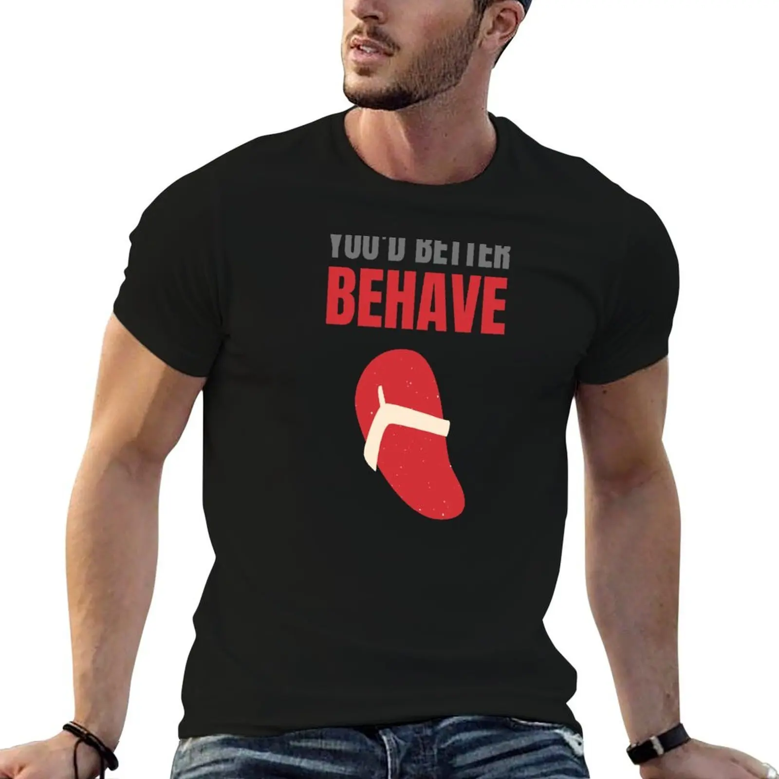 

You'd Better Behave Or You'll Get La Chancla T-Shirt t shirts for man graphic funny mens graphic t shirts T-Shirt