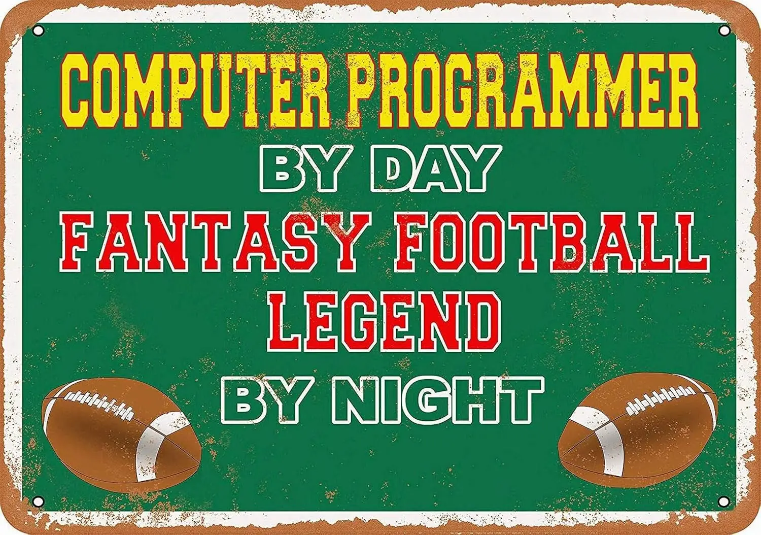 Computer Programmer by Day, Fantasy Football Legend by Night - Retro Wall Decor Home Decor 8 x 12 Metal Sign