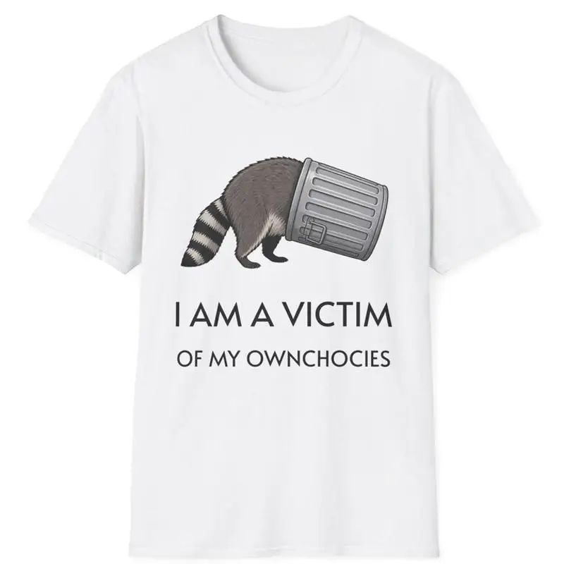 Raccoon With Trash Can I Am A Victim T-Shirt