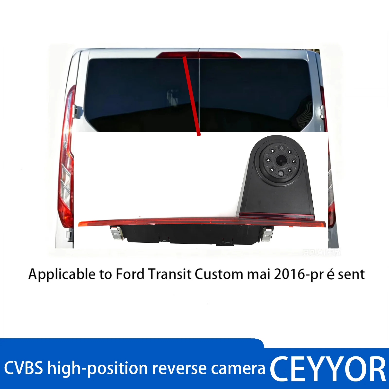 

Applicable to Ford Transit Custom（2016-Present）Third brake light, rearview camera for reversing