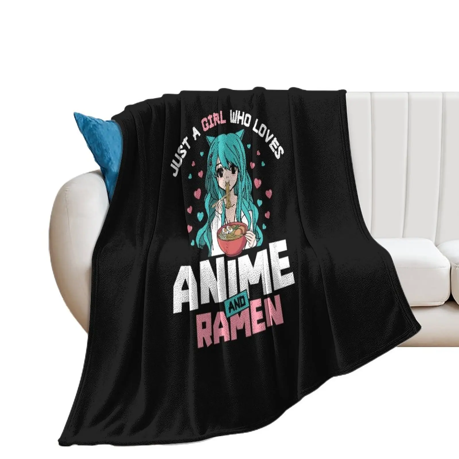 

Just A Girl Who Loves Anime And Ramen Noodles Japanese Manga Lover Kawaii Cat Ears Girls Gift Throw Blanket