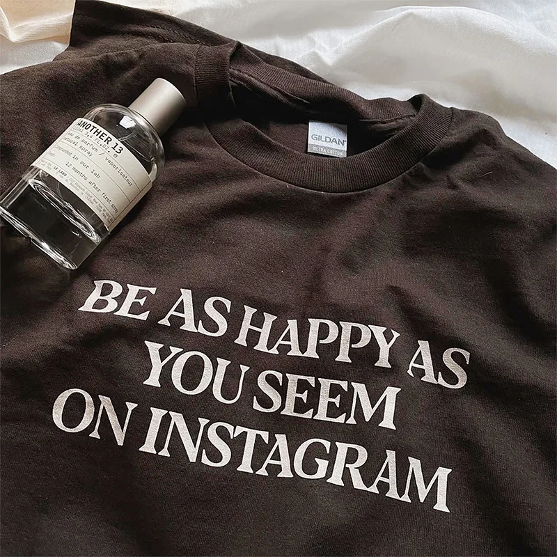 Be As Happy As You Seem on Instagram Letters Printing Unisex Short Sleeve T Shirts Summer Loose Cotton Crewneck Casual Tops Tees