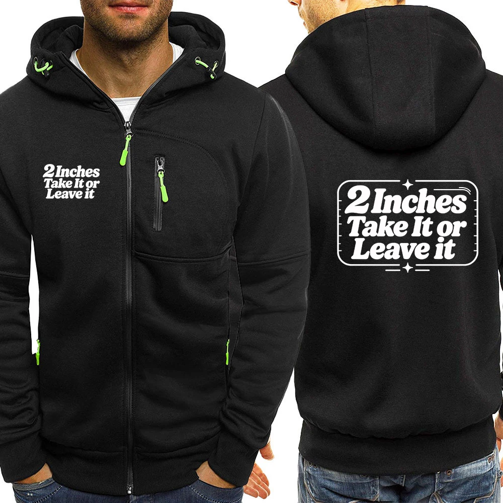 2 Inches Take It or Leave it New Autumn Men's Zip Print Hoodie Casual Hooded Sweatshirt with Long Sleeves Streetwear Jacket