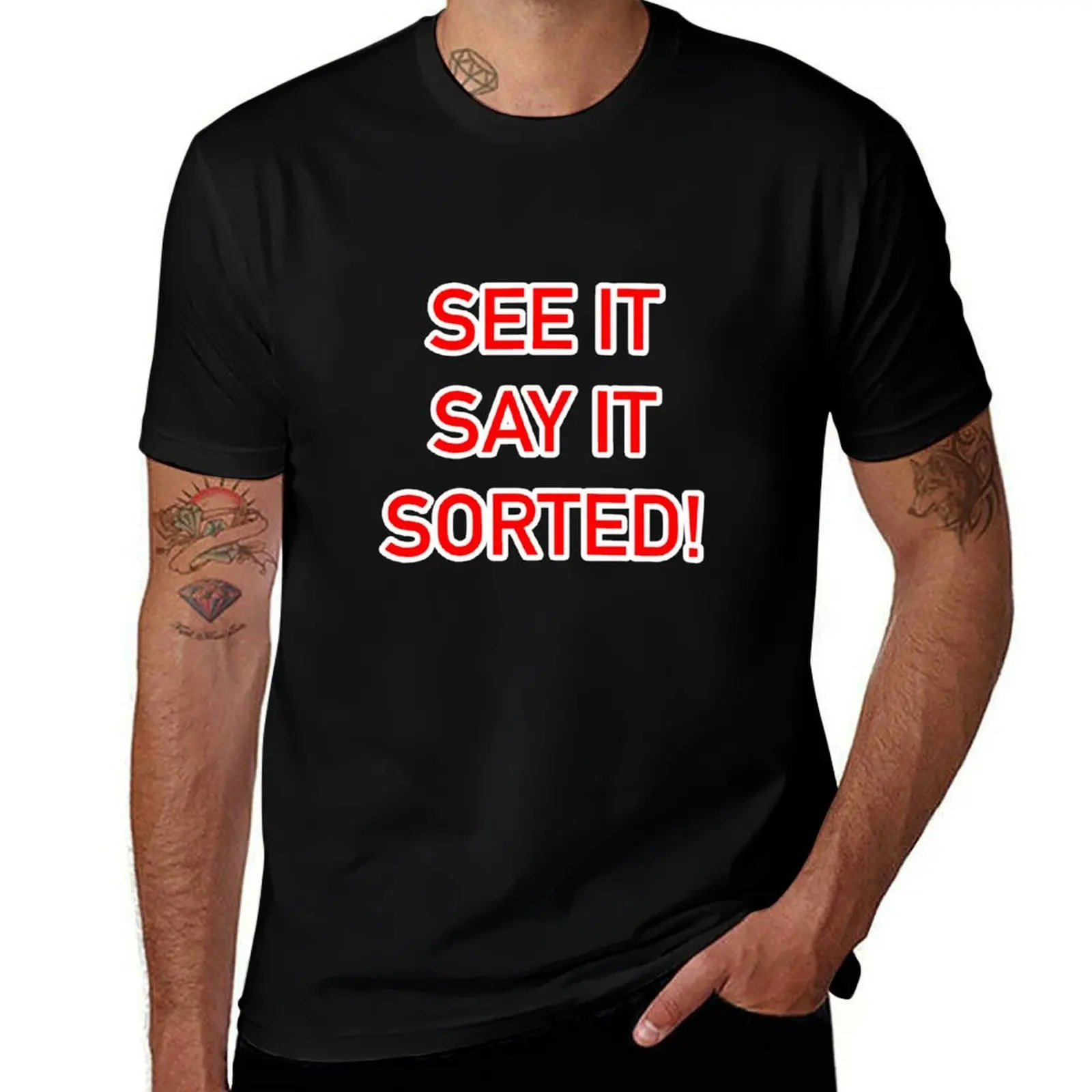 See it, Say it, Sorted! T-Shirt Fitness Training Breathable Tee T-Shirt